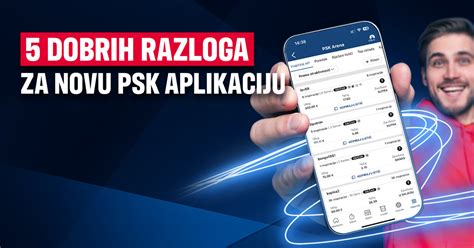 PET DOBRIH RAZLOGA ZA NOVU PSK APLIKACIJU!.